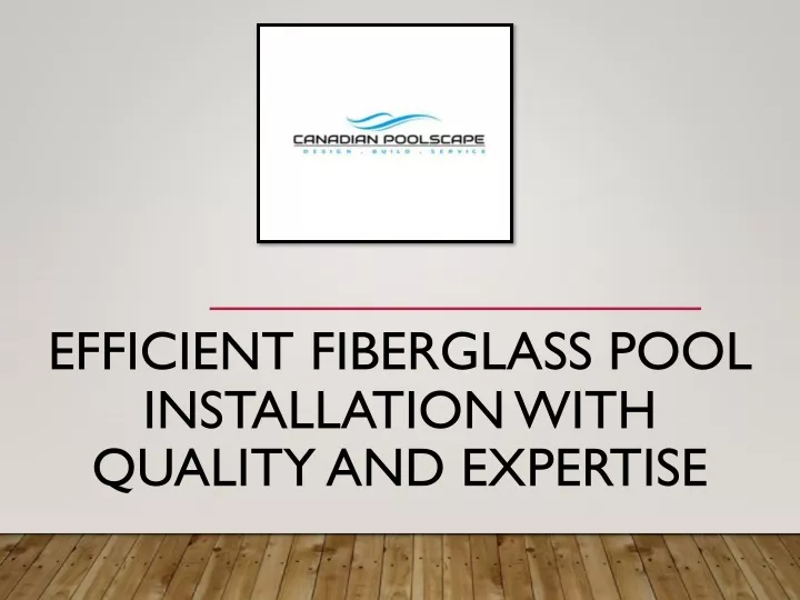 efficient fiberglass pool installation with quality and expertise