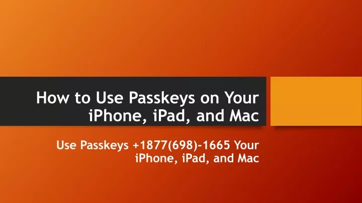 how to use passkeys on your iphone ipad and mac