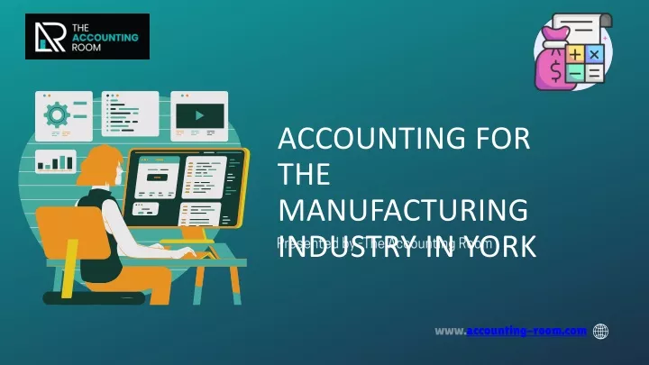 accounting for the manufacturing industry in york