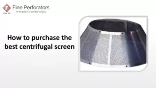 How to purchase the best centrifugal screen