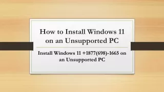 How to Install Windows 11 on an Unsupported PC.