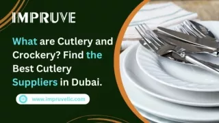 What is Cutlery and Crockery and How to Find the Best Cutlery Suppliers in Dubai