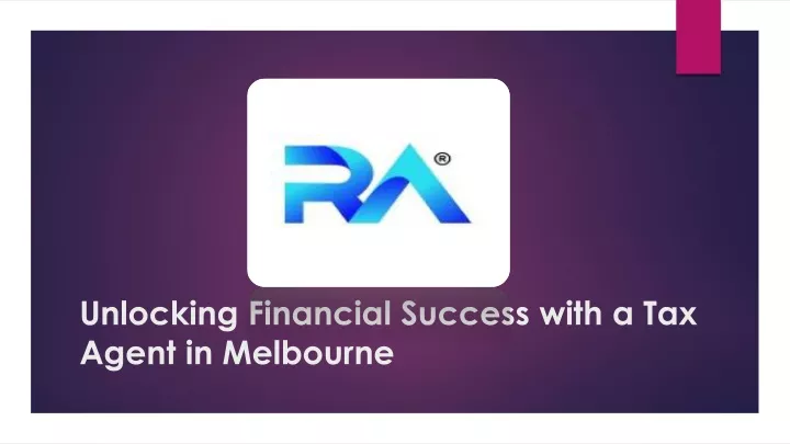 unlocking financial success with a tax agent in melbourne