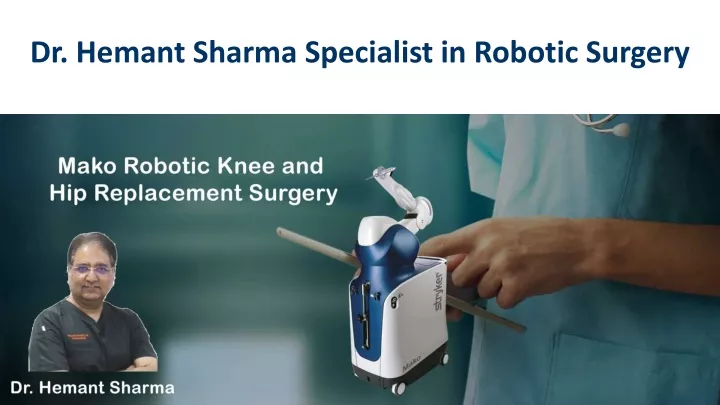 dr hemant sharma specialist in robotic surgery