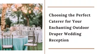 Choosing the Perfect Caterer for Your Enchanting Outdoor Draper Wedding Reception