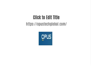 click to edit title https opustechglobal com