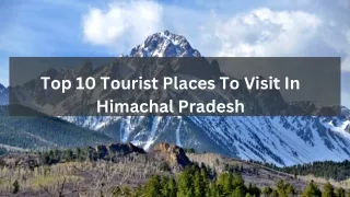 Top 10 Tourist Places To Visit In Himachal Pradesh