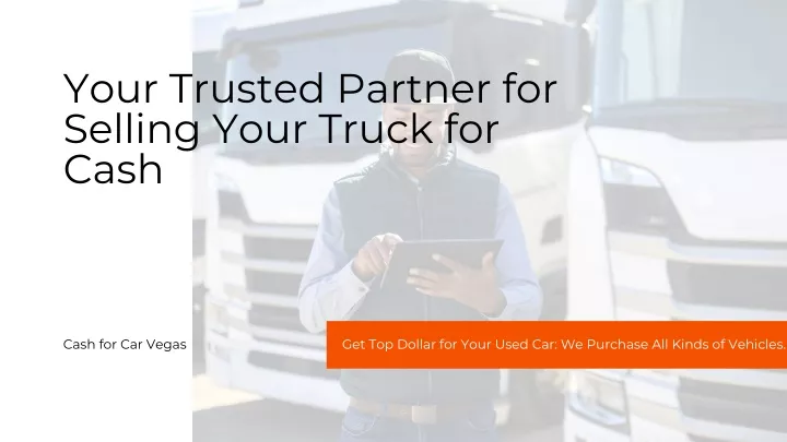 your trusted partner for selling your truck