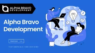 Alpha Bravo Development Reviews and Testimonials: An Extensive Examination