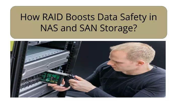 how raid boosts data safety in nas and san storage