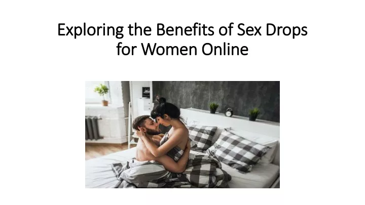 exploring the benefits of sex drops for women online