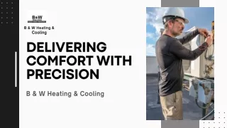 Delivering Comfort with Precision-B&W Heating and Cooling