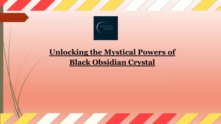 unlocking the mystical powers of black obsidian