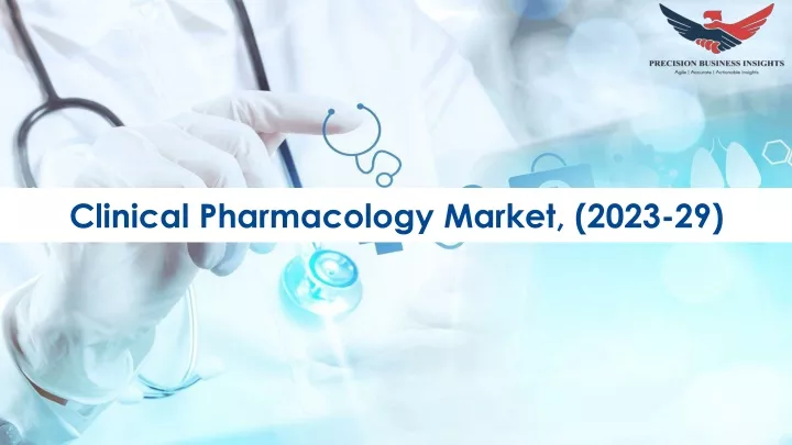 clinical pharmacology market 2023 29