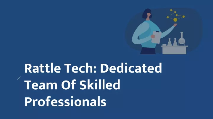 rattle tech dedicated team of skilled