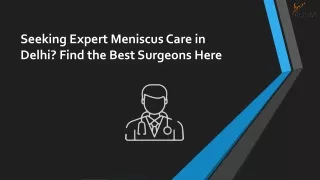 Seeking Expert Meniscus Care in Delhi Find the Best Surgeons Here