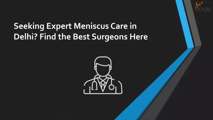 seeking expert meniscus care in delhi find