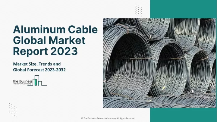 aluminum cable global market report 2023