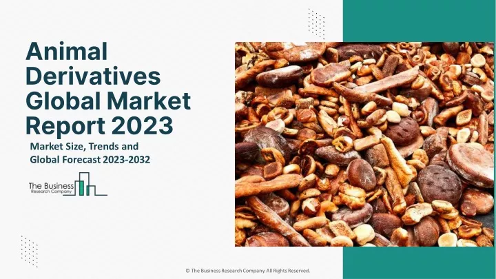 animal derivatives global market report 2023