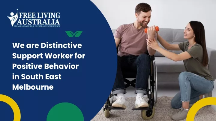 we are distinctive support worker for positive