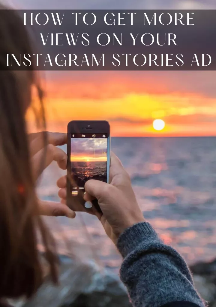 how to get more views on your instagram stories ad