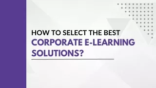 How to select the best corporate e-learning solutions