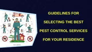 Guidelines for Selecting the Best Pest Control Services for Your Residence