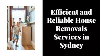 Efficient and Reliable House Removals Services in Sydney