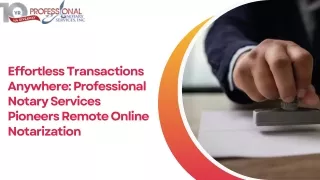 Effortless Transactions Anywhere Professional Notary Services Pioneers Remote Online Notarization