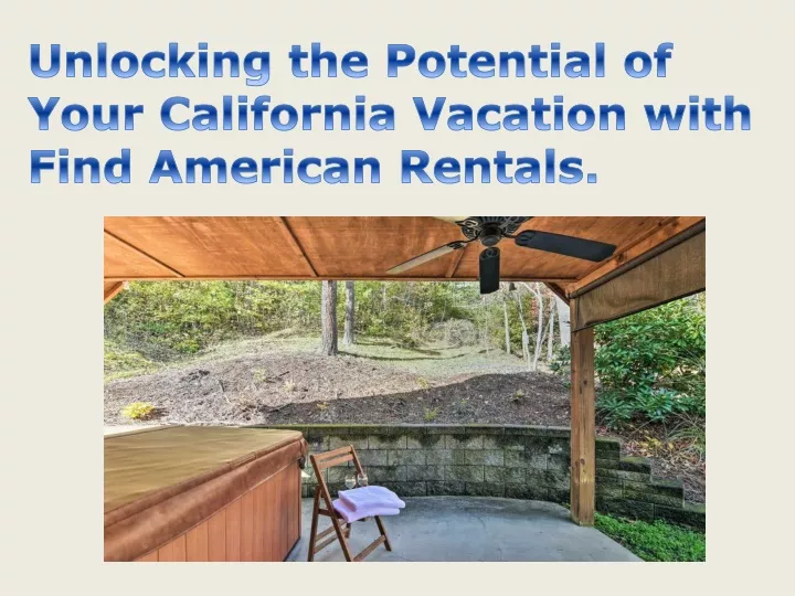 unlocking the potential of your california