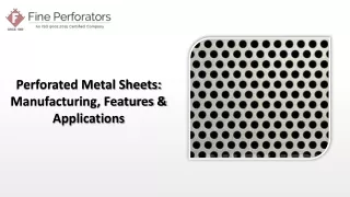 Perforated Metal Sheets Manufacturing, Features, Applications