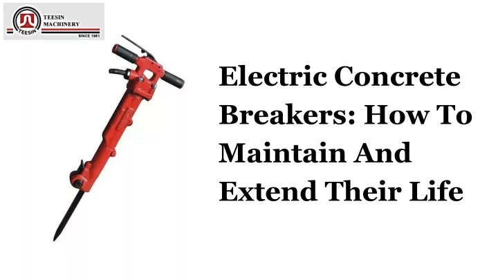 electric concrete breakers how to maintain