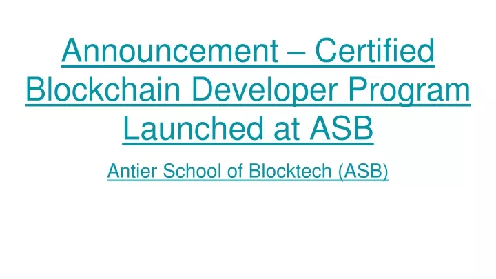 announcement certified blockchain developer program launched at asb