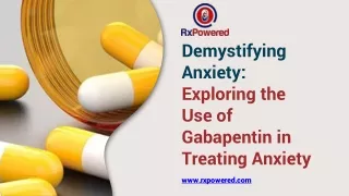 Demystifying Anxiety Exploring the Use of Gabapentin in Treating Anxiety