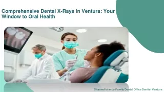 Comprehensive Dental X-Rays in Ventura: Your Window to Oral Health