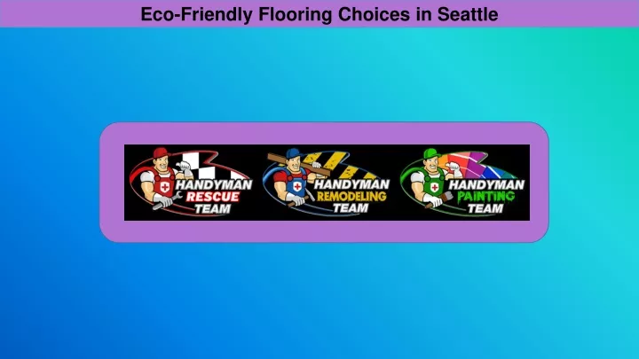 eco friendly flooring choices in seattle
