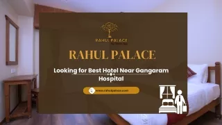 Looking for Best Hotel Near Gangaram Hospital