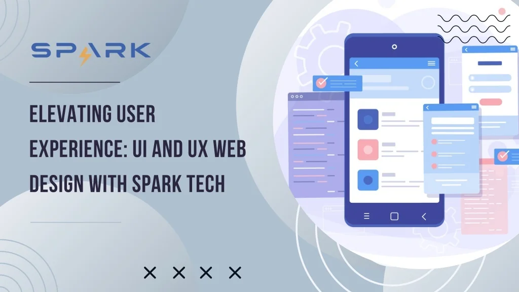 PPT - Elevating User Experience UI and UX Web Design with Spark Tech ...
