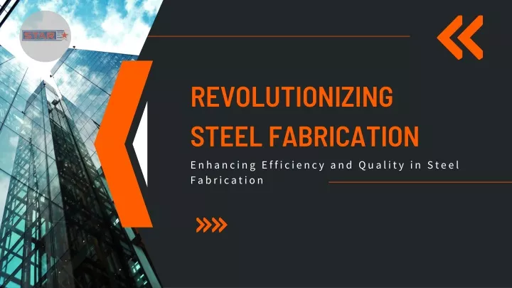 revolutionizing steel fabrication