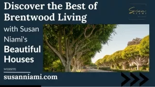 Discover the Best of Brentwood Living with Susan Niami's Beautiful Houses
