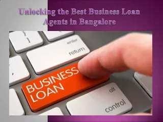 Unlocking the Best Business Loan Agents in Bangalore