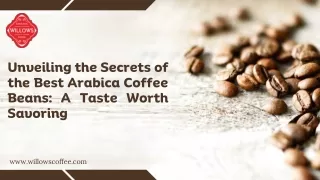 Unveiling the Secrets of the Best Arabica Coffee Beans A Taste Worth Savoring