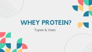 Whey Protein | Types & uses