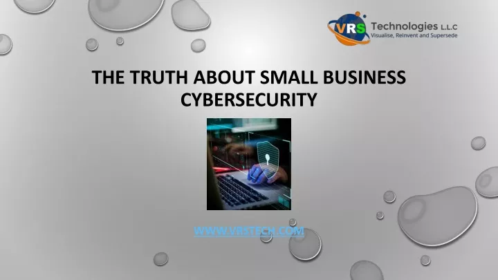 the truth about small business cybersecurity