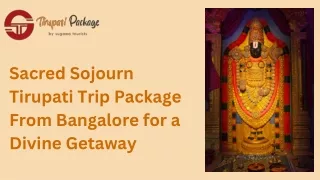 Sacred Sojourn Tirupati Trip Package From Bangalore for a Divine Getaway