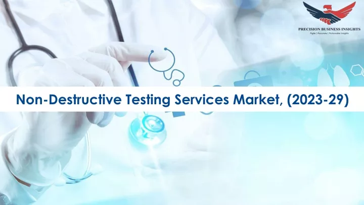 non destructive testing services market 2023 29