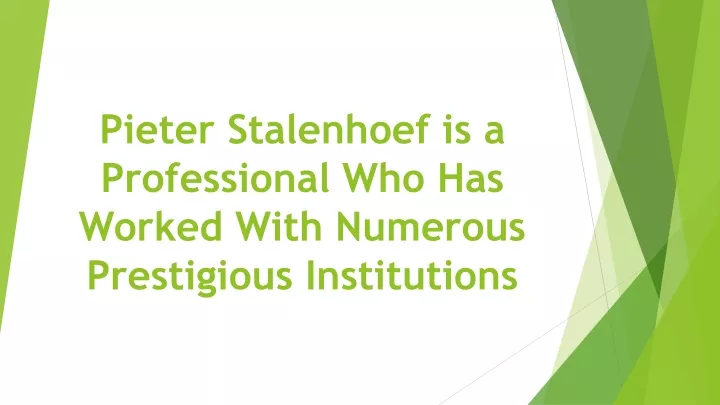 pieter stalenhoef is a professional who has worked with numerous prestigious institutions