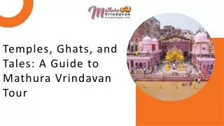 Temples, Ghats, and Tales A Guide to Mathura Vrindavan Tour