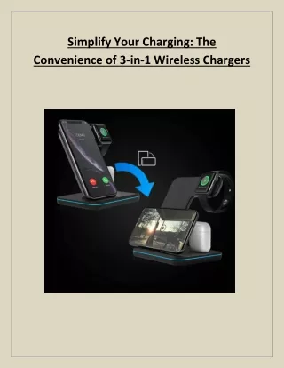 Simplify Your Charging The Convenience of 3-in-1 Wireless Chargers