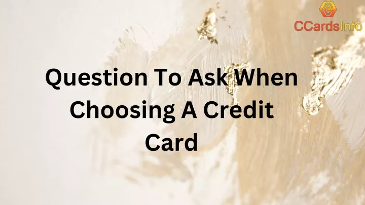 question to ask when choosing a credit card